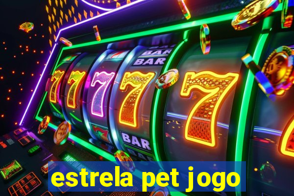 estrela pet jogo